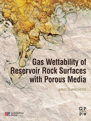 cover image of Gas Wettability of Reservoir Rock Surfaces with Porous Media
